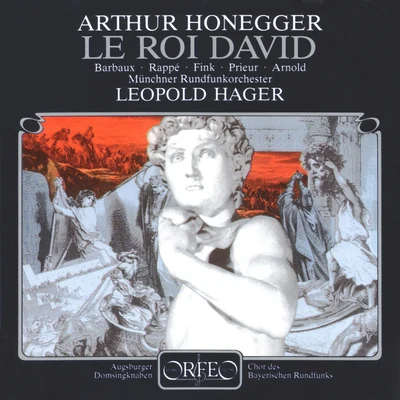 Leopold HagerMozarteum-Orchester SalzburgEdith Mathis HONEGGER, A.: King David [Oratorio] (Barbaux, Rappé, Fink, Bavarian Radio Chorus, Munich Radio Orchestra, Hager)