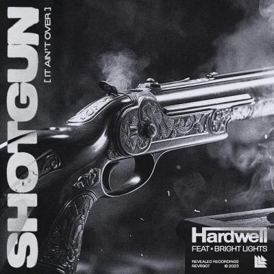 Shotgun (It Ain&#x27;t Over) 专辑 Hardwell