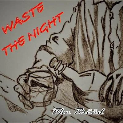 Waste the Night 專輯 The Breed