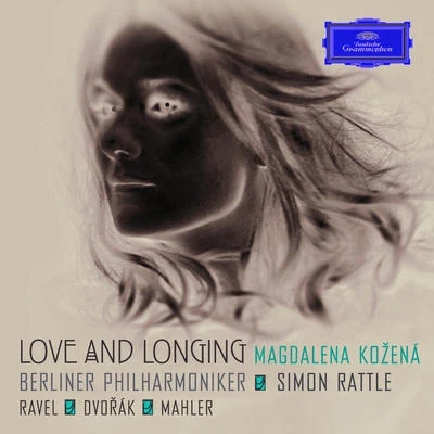 Love and Longing - Ravel, Dvorák & Mahler 專輯 Robin Ticciati/Magdalena Kožená/Deutsches Symphonie-Orchester Berlin