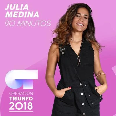 Julia MedinaMarta Sango 90 Minutos (Operación Triunfo 2018)