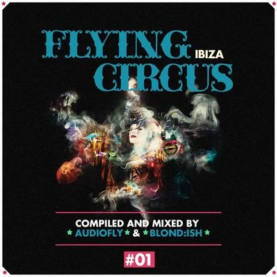 Flying Circus Ibiza, Vol. 1 (Compiled & Mixed by Audiofly & Blond:Ish) 专辑 Rogelio