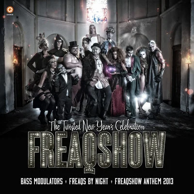 Freaqs By Night (Freaqshow Anthem 2013) 專輯 Bass Modulators