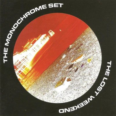 The Monochrome Set The Lost Weekend (Expanded Edition)