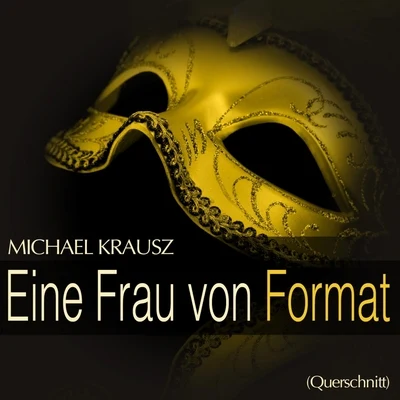 Krausz: Eine Frau von Format 專輯 Kurt Wehofschitz/Hamburger Rundfunkorchester/Melitta Muszely/Ursula Schirrmacher/Wilhelm Stephan