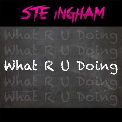 What R U Doing 專輯 Ste Ingham/Love Junkeez