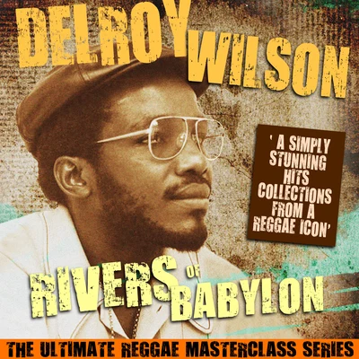 Rivers of Babylon (The Ultimate Reggae Masterclass Series) 專輯 Delroy Wilson