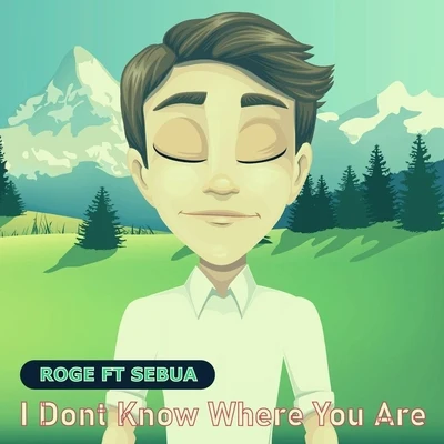 I Don&#x27;t Know Where You Are (feat. Sebua) 专辑 Rogê/Arlindo Cruz