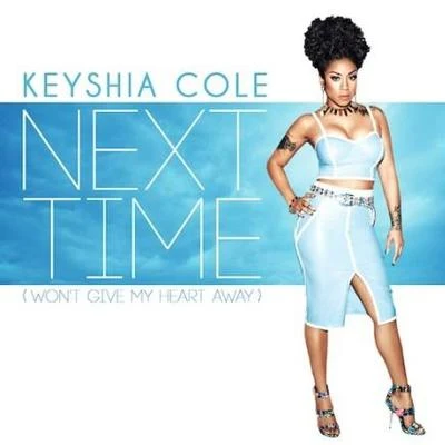 Next Time (Wont Give My Heart Away) 專輯 Keyshia Cole/C-Side