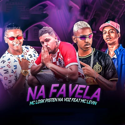 MC LoskPistenNaVozMC Levin Na Favela (feat. MC Levin) (Brega Funk)