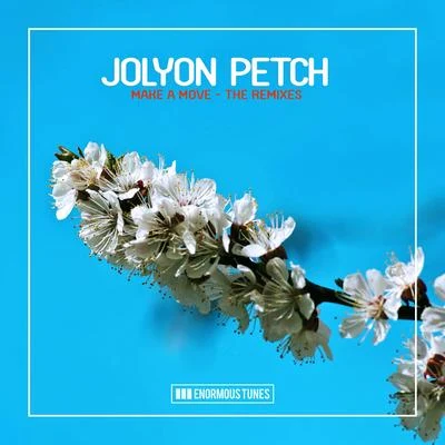 Jolyon Petch Make a Move (The Remixes)