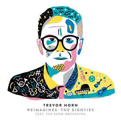 Trevor Horn Reimagines The Eighties (feat. The Sarm Orchestra) 專輯 Trevor Horn