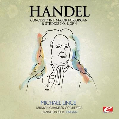 Handel: Concerto in F Major for Organ and Strings No. 4, Op. 4, Hmv 292 (Digitally Remastered) 专辑 Munich Chamber Orchestra