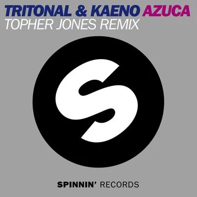 Azuca (Topher Jones Remix Edit) 專輯 Kaeno/Xian/Sheala/Barely Sane/Cyril Ryaz