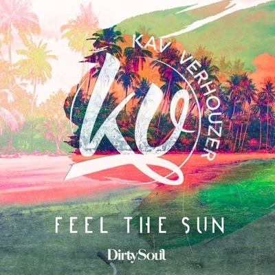 Kav Verhouzer Feel The Sun