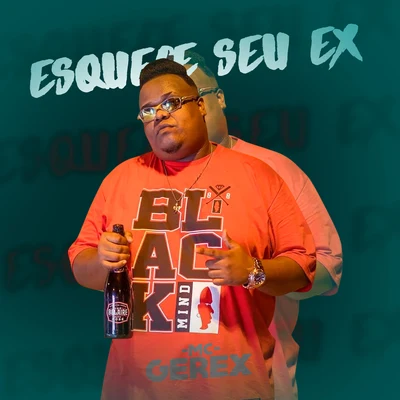 Esquece Seu Ex 专辑 MC Theuzyn