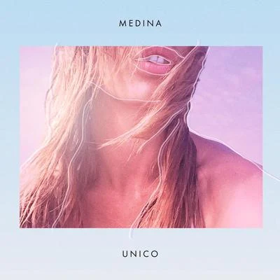 Unico 专辑 Medina