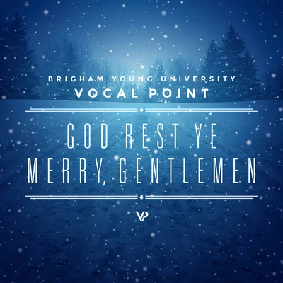 God Rest Ye Merry, Gentlemen 专辑 BYU Vocal Point/Ryan Innes/BYU Noteworthy/Elisha Garrett/One Voice Children's Choir