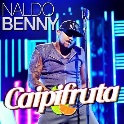 Naldo Benny Caipifruta - Single