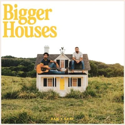 Save Me The Trouble, Heartbreak On The Map, Bigger Houses 专辑 Dan + Shay