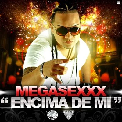 Encima de Mi 專輯 Randy Nota Loka/Mega Sexxx