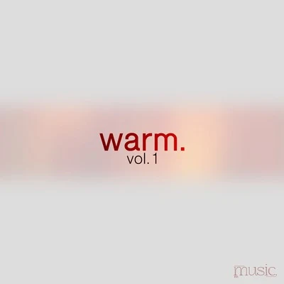 Warm, Vol. 1 专辑 Faustino Beats/Disstinto