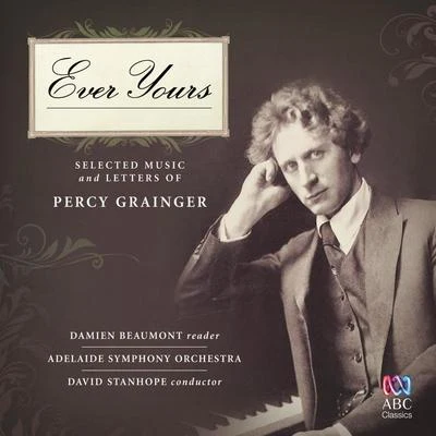 Ever Yours: Selected Music And Letters Of Percy Grainger 專輯 Adelaide Symphony Orchestra