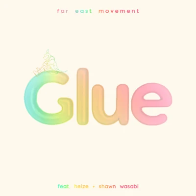 Glue 專輯 Far East Movement/Tony Pryde/Roger Sanchez