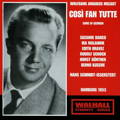 MOZART, W.A.: Così fan tutte [Opera] (Sung in German) (Danco, Malaniuk, Schock, North German Radio Chorus and Orchestra, Schmidt-Isserstedt) (1953) 專輯 Hans Schmidt-Isserstedt/Manuel Rosenthal/Orchestre Théâtre National De L'Opéra De Paris/Orchestre de la NDR de Hambourg