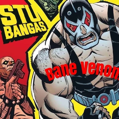 Stu BangasMr. Lif Bane Venom