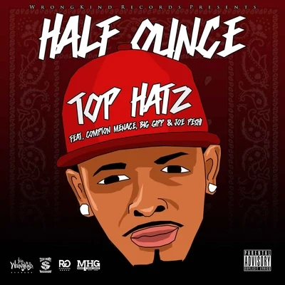 Top Hatz (feat. Compton Menace, Big Gipp & Joe Peshi) 专辑 Jessica Rabbit/Ice Burgandy/Half Ounce