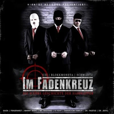 Im Fadenkreuz (Die wahre Geschichte der Hassrapper) 專輯 Uzi/Motive/Hayki/Eko Fresh/Killa Hakan