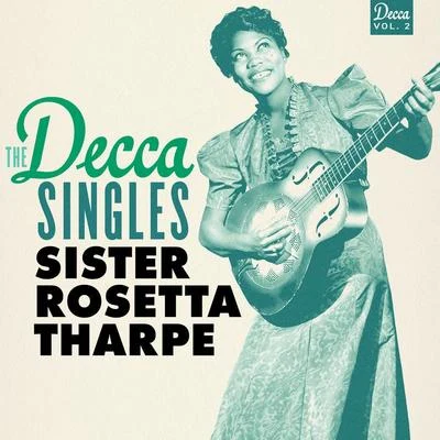 The Decca Singles, Vol. 2 專輯 Sister Rosetta Tharpe/Original Dixieland Jazz Band/Bessie Smith/Porter Grainger/The California Ramblers