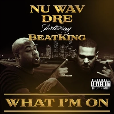 What I&#x27;m On (feat. Beat King) 专辑 Beat King