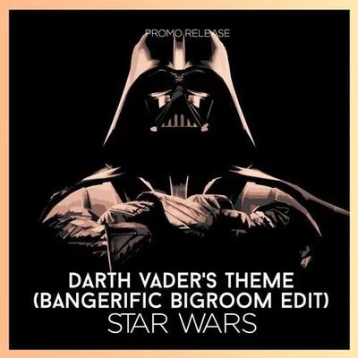 Darth Vader&#x27;s Theme (Bangerific&#x27;s Bigroom Edit) 专辑 Bangerific