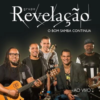 O Bom Samba Continua - Ao Vivo 專輯 Grupo Revelação