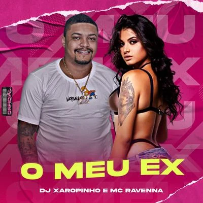 O Meu Ex 专辑 Mc Rogê/Wendel Acerola/DJ Pett/Mc Ravenna