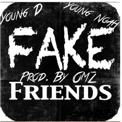 Fake Friends 專輯 Eazy Money/Young D/Dela The Fella