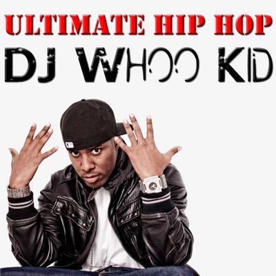 Ultimate Hip Hop: DJ Whoo Kid 專輯 Jonathan Hay/DJ Whoo Kid