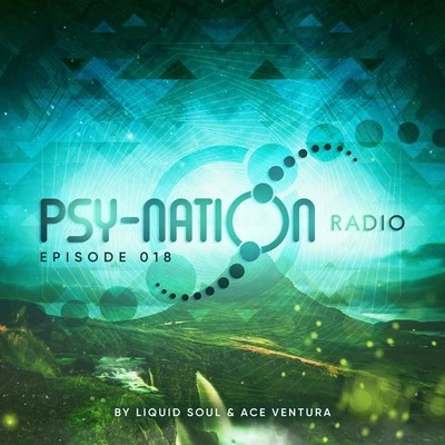 Psy-Nation Radio 018 - By Liquid Soul & Ace Ventura 專輯 Liquid Soul