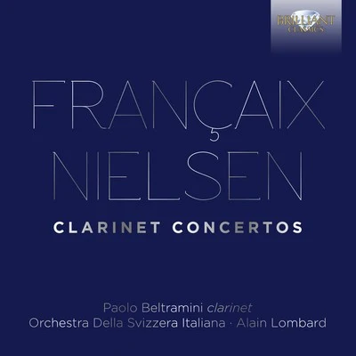 Francaix, Nielsen: Clarinet Concertos 專輯 Orchestra della svizzera italiana/Uto Ughhi/Marc Andrae/Peter Iljitsch Tschaikowsky