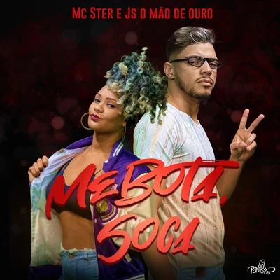 Me Bota, Soca 專輯 Mc Stér/JS o Mão de Ouro/Los Pantchos