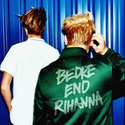 Bedre End Rihanna 專輯 Citybois/Rasmus Bjerg