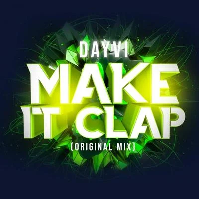 Make It Clap 專輯 Dayvi/Zetian/Deivid