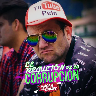 El Reggaeton de la Corrupción 专辑 Juan Pablo Jaramillo/La Pereztroica/Hola Soy Danny/Juanpis Gonzalez/Nancy Loaiza