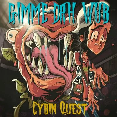 Gimme Dah Wub 專輯 Cybin Quest