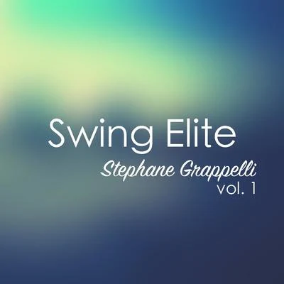 Swing Elite: Stephane Grappelli, Vol.1 專輯 Stéphane Grappelli