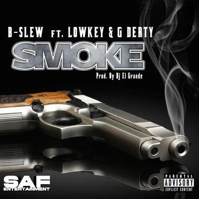 Smoke (feat. Lowkey & G Derty) 專輯 B-Slew/Dr. Zues/Bam Gasanova