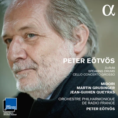 Eötvös: DoReMi, Speaking Drums & Cello concerto grosso 专辑 Péter Eötvös