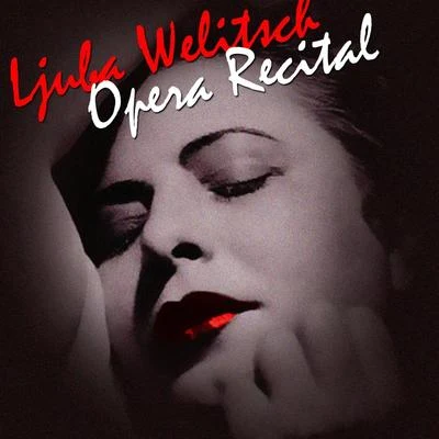 Opera Recital 專輯 Ljuba Welitsch